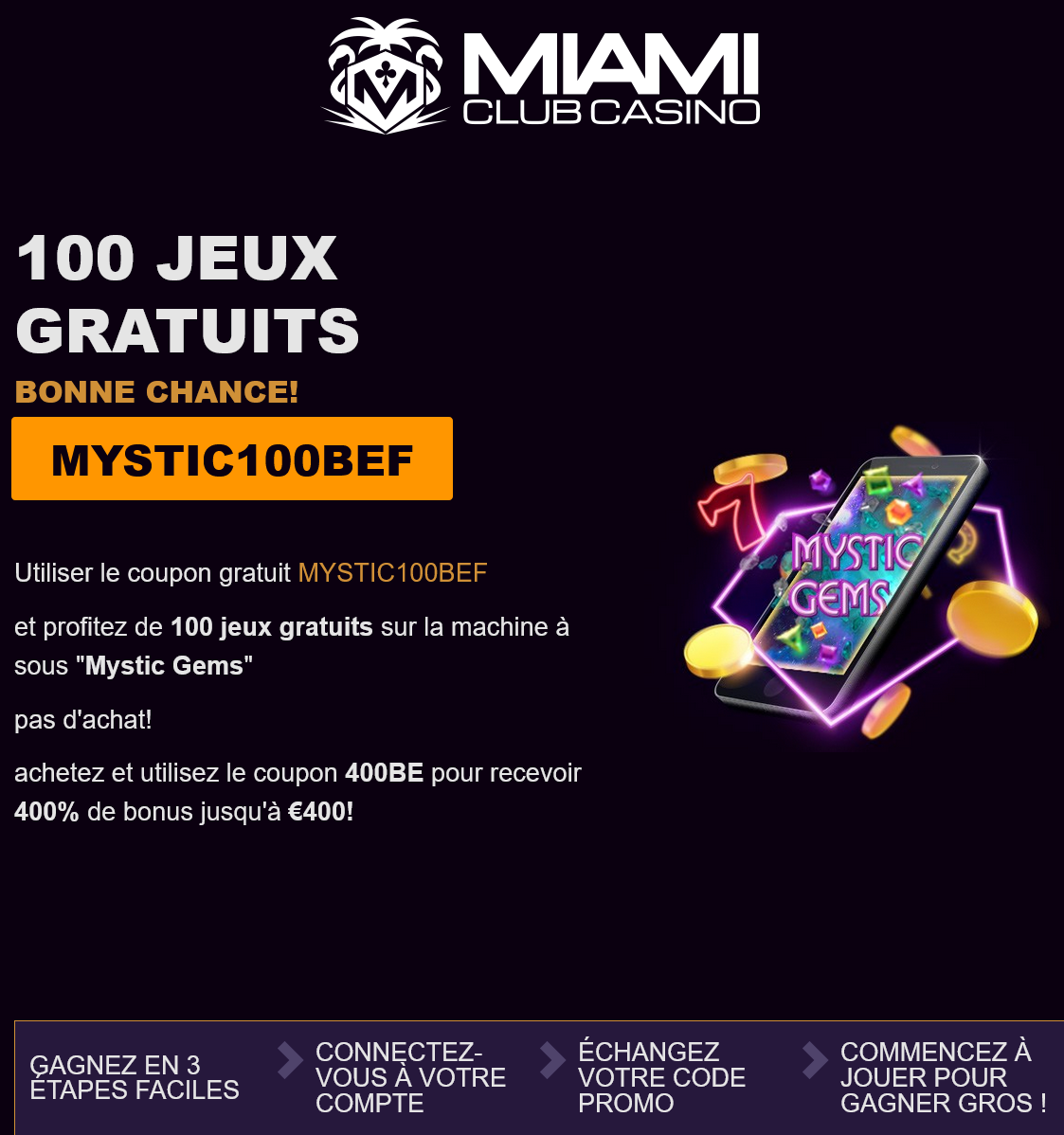 Miami
Club BE 100
Free Spins
(French)
